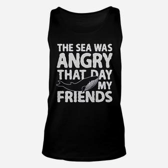 The Sea Was Angry That Day My Friends Unisex Tank Top | Crazezy CA