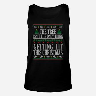 The Tree Isnt The Only Thing Getting Lit Sweatshirt Unisex Tank Top | Crazezy