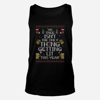 The Tree Isn't The Only Thing Getting Lit This Year Funny Sweatshirt Unisex Tank Top | Crazezy CA