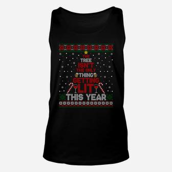 The Tree Isn't The Only Thing Getting Lit This Year Ugly Sweatshirt Unisex Tank Top | Crazezy CA