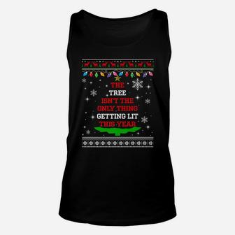 The Tree Isn't The Thing Getting Lit This Year Christmas Unisex Tank Top | Crazezy