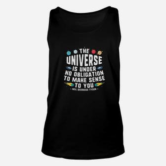 The Universe Is Under No Oblication To Make Sense To You Unisex Tank Top | Crazezy UK