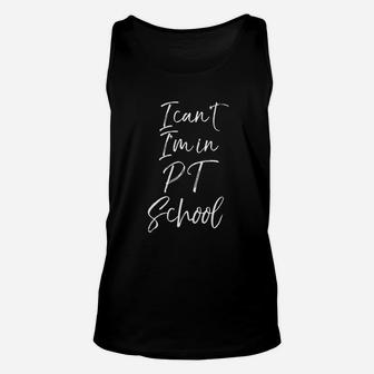 Therapy School Gift For Students I Cant Im In Pt School Unisex Tank Top - Thegiftio UK
