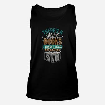 There Is A Million Books I Havent Read Unisex Tank Top | Crazezy