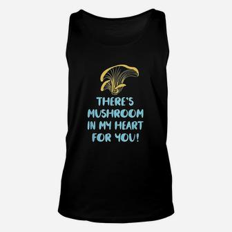 There Is Mushroom In My Heart For You Unisex Tank Top | Crazezy