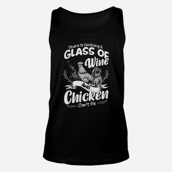 There Is Nothing A Glass Of Wine And Chickens Can't Fix Unisex Tank Top | Crazezy AU