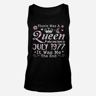There Was A Queen Who Was Born In July 1977 Unisex Tank Top | Crazezy