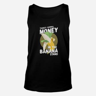 Theres Always Money In The Banana Stand Graphic Unisex Tank Top | Crazezy