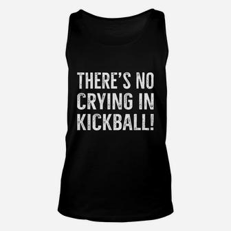 Theres No Crying In Kickball Funny Kick Ball Sport Unisex Tank Top | Crazezy UK