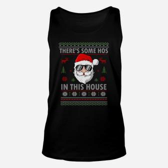 There's Some Hos In This House Funny Christmas Santa Claus Sweatshirt Unisex Tank Top | Crazezy DE