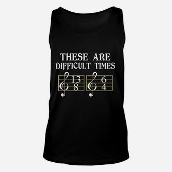 These Are Difficult Times Music Quote Unisex Tank Top - Thegiftio UK