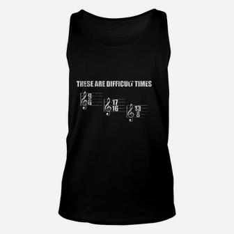 These Are Difficult Times Music Sheet Band Gift Unisex Tank Top - Thegiftio UK