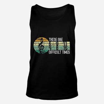 These Are Difficult Times Music Sheet Band Orchestra Musical Unisex Tank Top - Thegiftio UK
