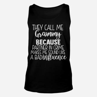 They Call Me Grammy Because Partner In Crime Makes Me Sound Like A Bad Influence Unisex Tank Top - Monsterry