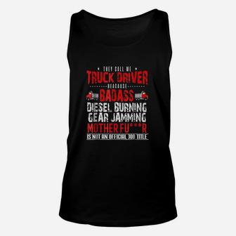 They Call Me Truck Driver Unisex Tank Top | Crazezy AU