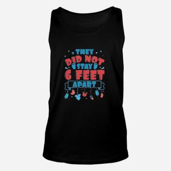 They Did Not Stay 6 Feet Unisex Tank Top | Crazezy DE