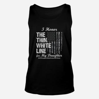Thin White Line To Honor My Ems Hero Daughter Unisex Tank Top | Crazezy CA