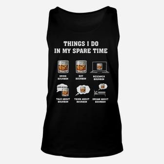 Things I Do In My Spare Time Drink Bourbon By Bourbon Unisex Tank Top - Monsterry DE