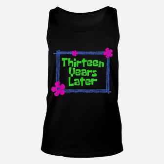 Thirteen Years Later 13 Year Old Birthday Party Unisex Tank Top | Crazezy