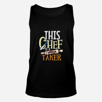 This Chef Is A Whisk Taker Unisex Tank Top | Crazezy CA