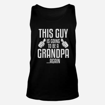 This Guy Is Going To Be A Grandpa Again New Dad Funny Gift Unisex Tank Top - Thegiftio UK