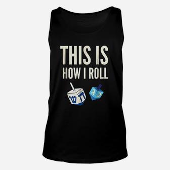 This Is How I Roll Hanukkah Unisex Tank Top | Crazezy