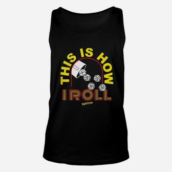 This Is How I Roll Unisex Tank Top | Crazezy