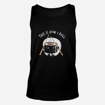 This Is How I Roll Unisex Tank Top | Crazezy UK