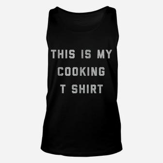 This Is My Cooking T Shirt - Funny Novelty Statement Tee Unisex Tank Top | Crazezy UK
