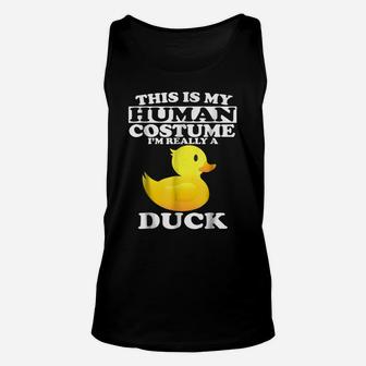 This Is My Human Costume I'm Really A Duck Unisex Tank Top | Crazezy UK