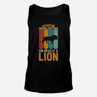 This Is My Human Costume I'm Really A Lion Unisex Tank Top | Crazezy UK