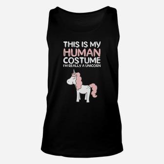 This Is My Human Costume I'm Really A Unicorn Unisex Tank Top | Crazezy AU