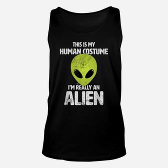 This Is My Human Costume I'm Really An Alien Funny Ufo Unisex Tank Top | Crazezy DE