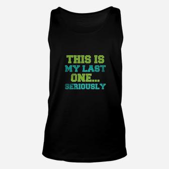 This Is My Last One Unisex Tank Top | Crazezy