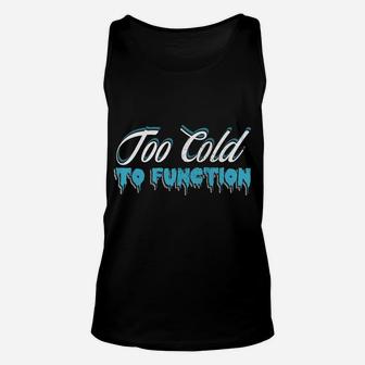 This Is My Too Cold To Function Sweatshirt, Sweatshirt Unisex Tank Top | Crazezy DE