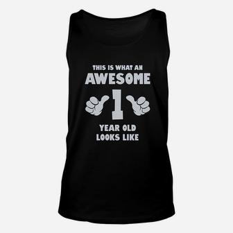 This Is What An Awesome One Year Old Looks Like Unisex Tank Top | Crazezy AU