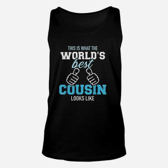 This Is What The Worlds Best Cousin Looks Like Unisex Tank Top - Thegiftio UK