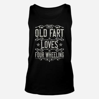 This Old Fart Loves Four Wheeling Vintage Old Man Elderly Unisex Tank Top | Crazezy