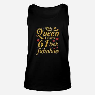 This Queen Makes 61 Years Old Look Fabulous Happy Birthday Unisex Tank Top | Crazezy DE
