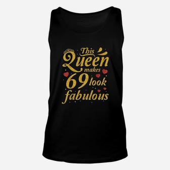 This Queen Makes 69 Years Old Look Fabulous Happy Birthday Unisex Tank Top | Crazezy DE