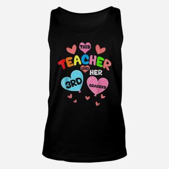 This Teacher Loves Her 3Rd Graders Teacher Valentine Day Unisex Tank Top - Monsterry CA