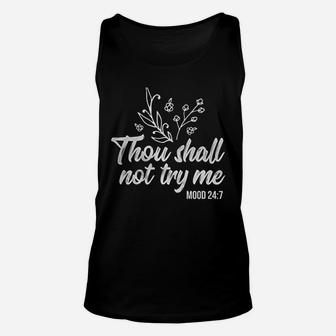 Thou Shall Not Try Me Mood 24 7 Unisex Tank Top | Crazezy