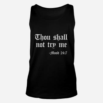 Thou Shall Not Try Me Mood 247 Funny Quote Old English Text Unisex Tank Top | Crazezy AU
