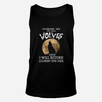 Throw Me To The Wolves I Will Return Leading The Pack Unisex Tank Top - Thegiftio UK