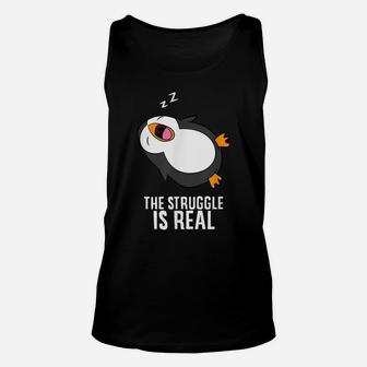 Tired Penguin Pyjama Lazy Penguin The Struggle Is Real Unisex Tank Top | Crazezy