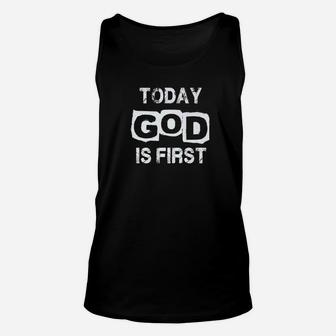Today God Is First Christian Faith Quote Inspirational Premium Unisex Tank Top - Thegiftio