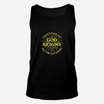 Todays Forecast God Reigns And The Son Shines Christian Unisex Tank Top - Monsterry AU