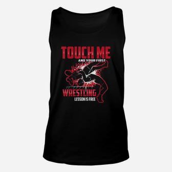 Touch Me And Your First Wrestling Lesson Is Free Gift Unisex Tank Top - Thegiftio UK