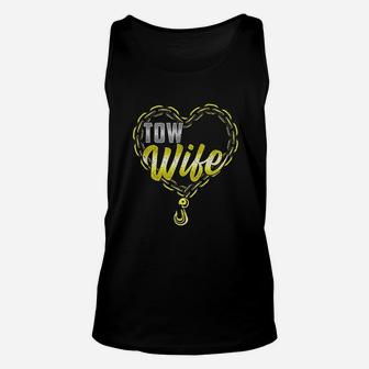 Tow Wife Tow Truck Driver Wife Tow Trucker Unisex Tank Top | Crazezy