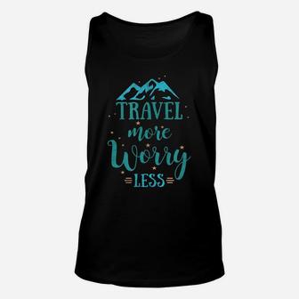 Travel More Worry Less With Mountains And Stars Unisex Tank Top | Crazezy